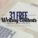 31 Free Writing Contests: Legitimate Competitions With Cash Prizes