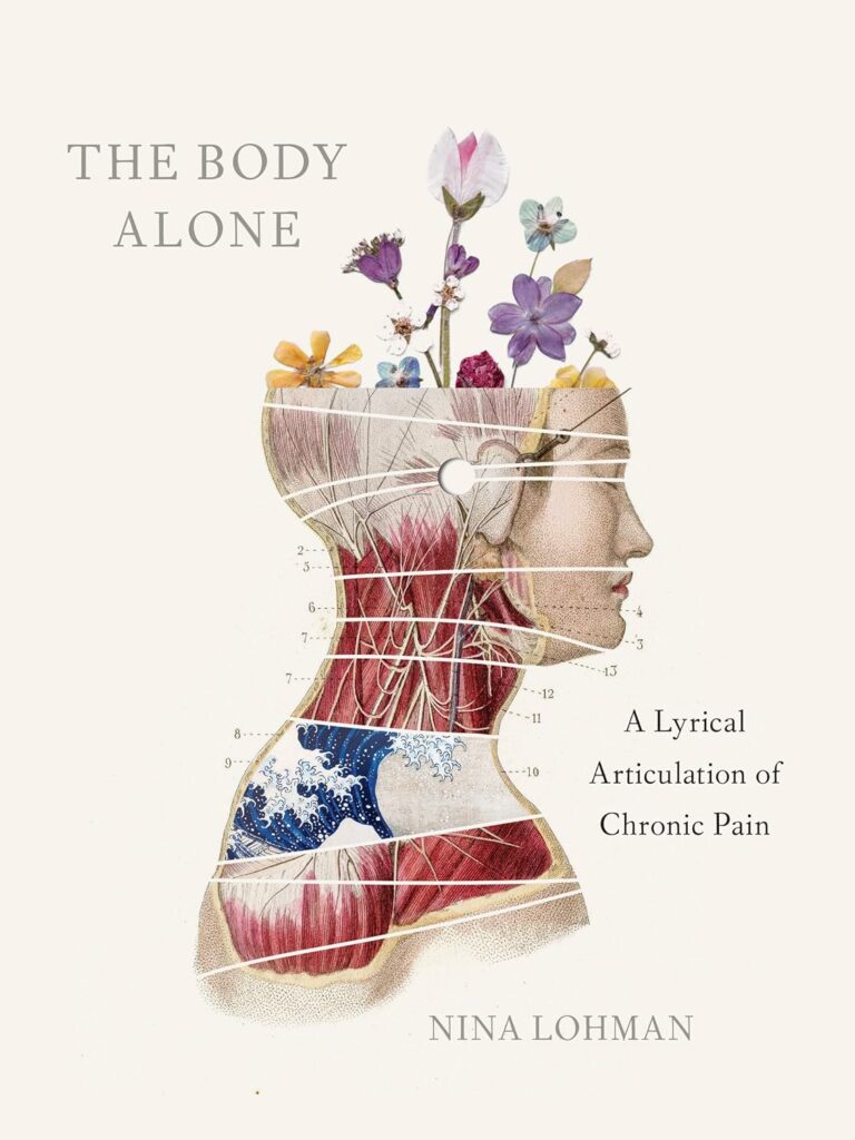 "Unlocking the Hidden Depths of Pain: Nina Lohman's Poetic Exploration in 'The Body Alone'"