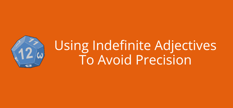 Unlock the Secret Power of Indefinite Adjectives to Keep Your Writing Mysteriously Vague