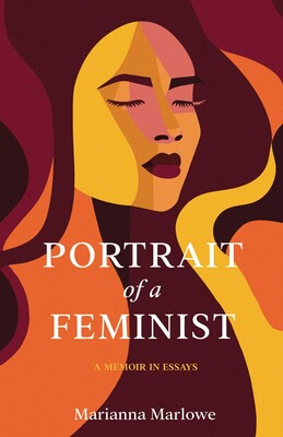 "Unveiling Vulnerability: Discover the Hidden Layers of Feminism in Marianna Marlowe's Captivating Memoir"