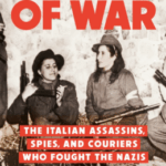 Behind Enemy Lines: The Untold Stories of Italy’s Female Warriors Who Sabotaged the Nazis