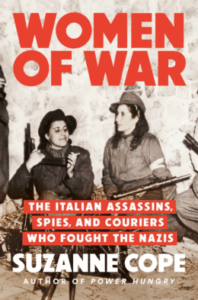Behind Enemy Lines: The Untold Stories of Italy’s Female Warriors Who Sabotaged the Nazis