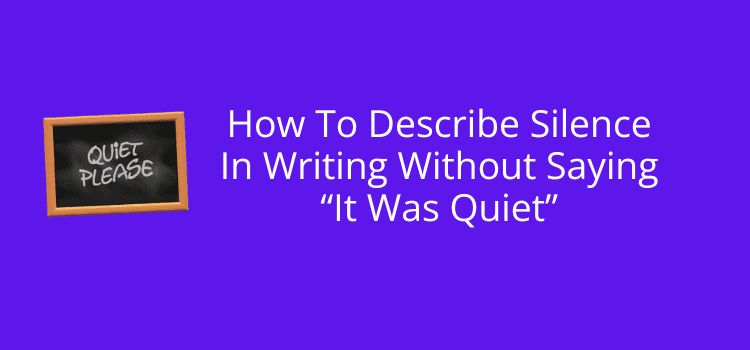 Unlock the Power of Silence: How to Evoke Stillness Without Saying “It Was Quiet”