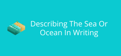 Unlock the Hidden Secrets to Vividly Capturing the Ocean's Majesty in Your Writing