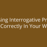 Unlock the Secret Power of Interrogative Pronouns to Transform Your Writing Instantly!