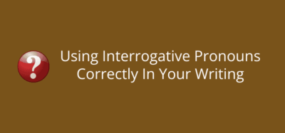 Unlock the Secret Power of Interrogative Pronouns to Transform Your Writing Instantly!