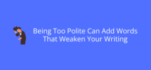 The Surprising Words That Secretly Drain Power from Your Writing—And How to Fix It