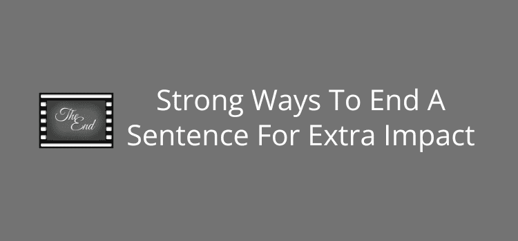 Unlock the Secret to Powerful Sentences: 15 Game-Changing Endings That Command Attention