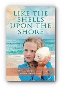 Unlocking Life's Final Secrets: How to Tenderly Teach Children About Death and the Circle of Life