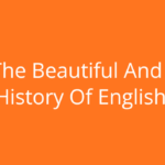Unraveling the Chaotic Origins of English Rules: What Every Speaker Doesn’t Know