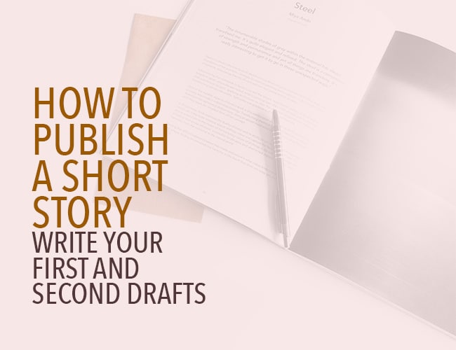 Unlock the Secrets Behind Crafting Irresistible First and Second Drafts for Your Short Story Success