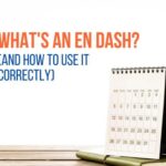 Unlock the Mystery of the En Dash: The Punctuation Mark You Didn’t Know You Needed