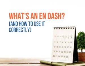 Unlock the Mystery of the En Dash: The Punctuation Mark You Didn’t Know You Needed