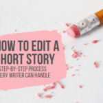 Unlock the Secret Editing Tricks That Can Transform Your Short Story Overnight