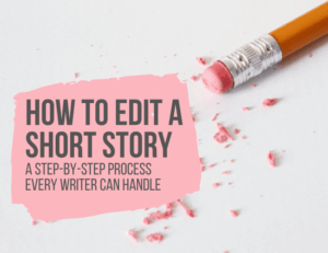 Unlock the Secret Editing Tricks That Can Transform Your Short Story Overnight